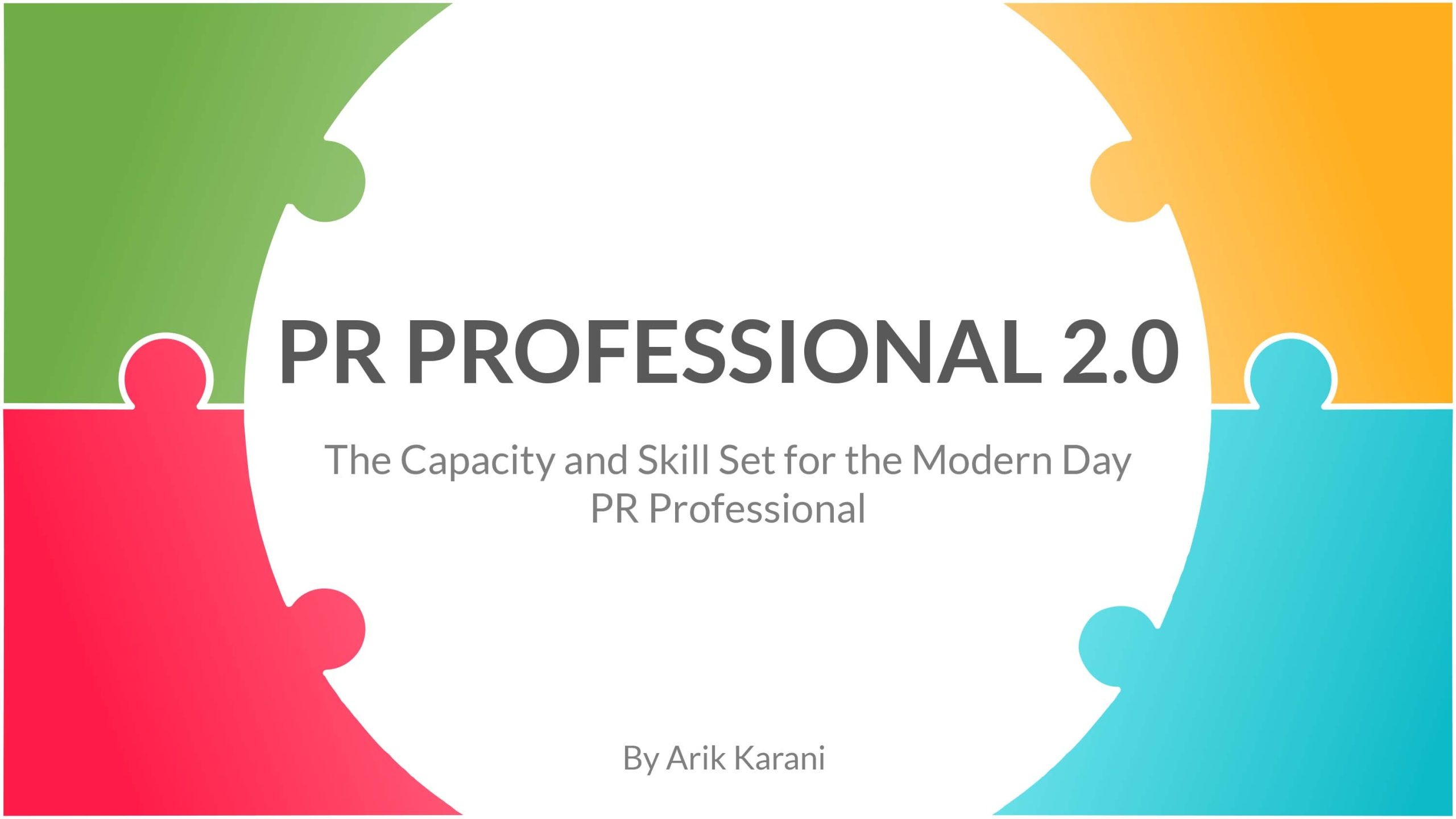 The Capacity and Skill Set for the Modern Day PR Professional